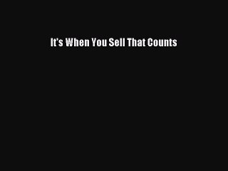 Download It's When You Sell That Counts [PDF] Online