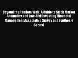 PDF Beyond the Random Walk: A Guide to Stock Market Anomalies and Low-Risk Investing (Financial