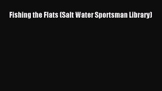 Download Fishing the Flats (Salt Water Sportsman Library) Ebook Online
