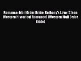 Read Romance: Mail Order Bride: Bethany's Love (Clean Western Historical Romance) (Western