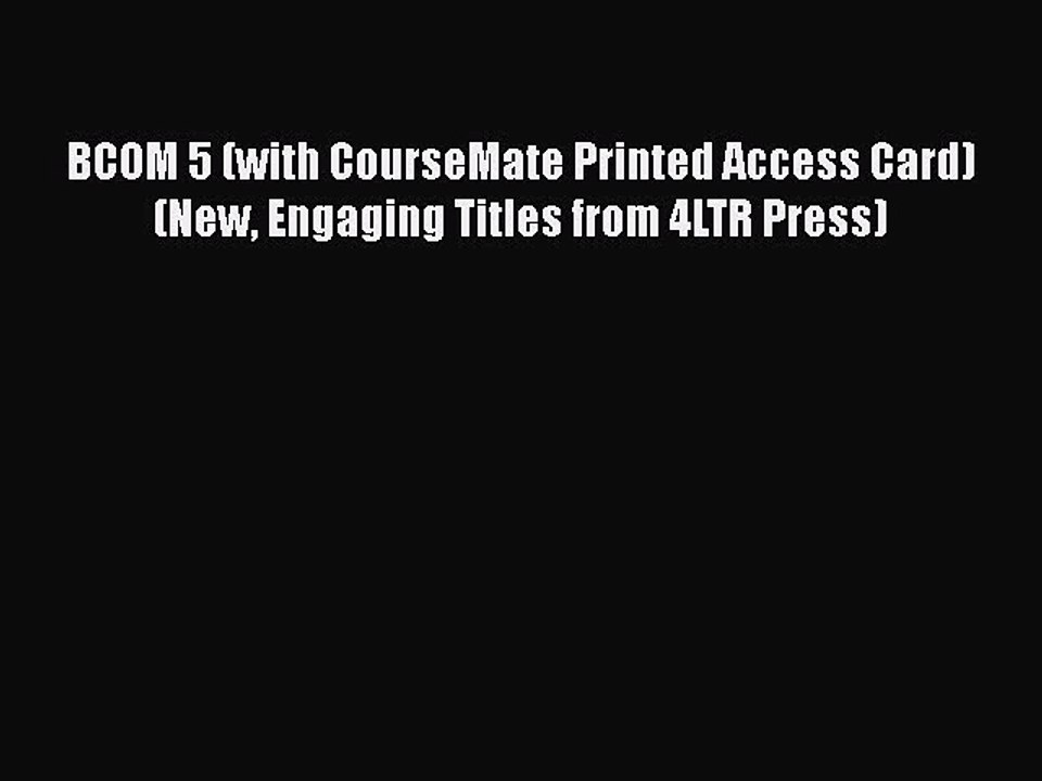 READbook BCOM 5 (with CourseMate Printed Access Card) (New Engaging Titles from 4LTR Press)