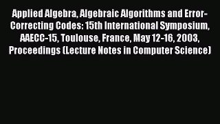 Read Applied Algebra Algebraic Algorithms and Error-Correcting Codes: 15th International Symposium