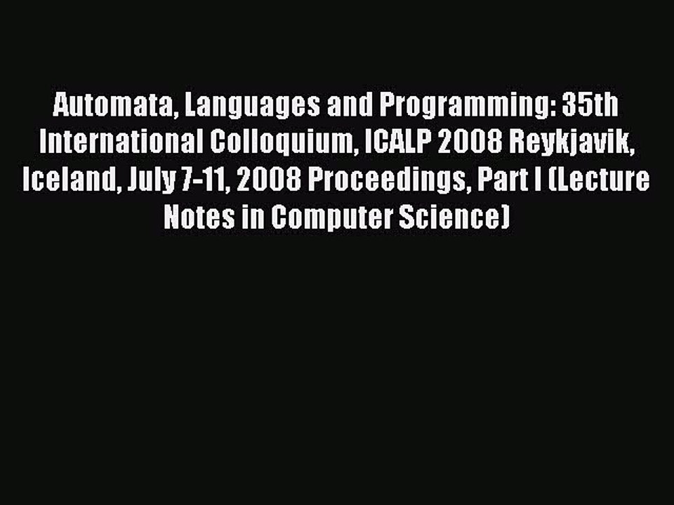 Download Automata Languages and Programming: 35th International Colloquium ICALP 2008 Reykjavik