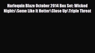 Read Harlequin Blaze October 2014 Box Set: Wicked Nights/Some Like It Hotter/Close Up/Triple