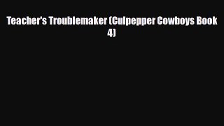 Download Teacher's Troublemaker (Culpepper Cowboys Book 4) PDF Free