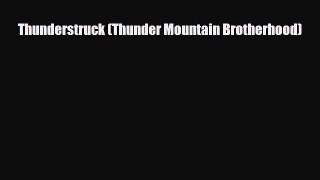 Download Thunderstruck (Thunder Mountain Brotherhood) PDF Online