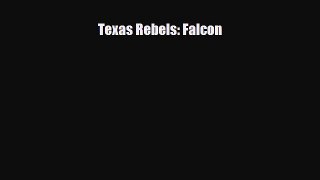 Read Texas Rebels: Falcon Ebook Free