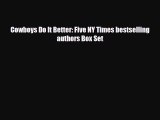 Read Cowboys Do It Better: Five NY Times bestselling authors Box Set PDF Online