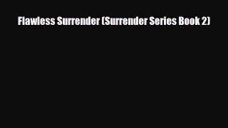 Read Flawless Surrender (Surrender Series Book 2) Ebook Free