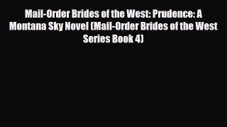 Download Mail-Order Brides of the West: Prudence: A Montana Sky Novel (Mail-Order Brides of