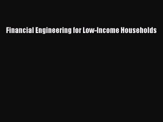 Popular book Financial Engineering for Low-Income Households