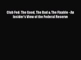 Read hereClub Fed: The Good The Bad & The Fixable - An Insider's View of the Federal Reserve