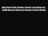 Read Mail Order Bride 6 Books: Frontier Love Boxed set : CLEAN Western Historical Romance Series