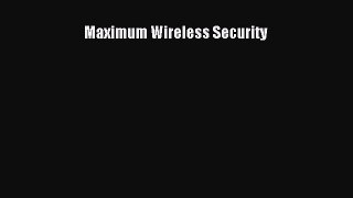Read Maximum Wireless Security PDF Online
