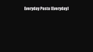 Read Everyday Pasta (Everyday) Ebook Free