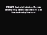 Read ROMANCE: Cowboy's Protection (Western Contemporary Ranch Bride Romance) (Rich Rancher