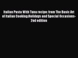 Read Italian Pasta With Tuna recipe: from The Basic Art of Italian Cooking:Holidays and Special