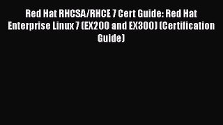 Read Red Hat RHCSA/RHCE 7 Cert Guide: Red Hat Enterprise Linux 7 (EX200 and EX300) (Certification