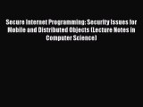 Read Secure Internet Programming: Security Issues for Mobile and Distributed Objects (Lecture