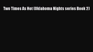 Download Two Times As Hot (Oklahoma Nights series Book 2) PDF Online