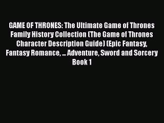 Download GAME OF THRONES: The Ultimate Game of Thrones Family History Collection (The Game