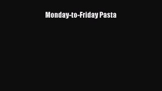 Read Monday-to-Friday Pasta Ebook Free