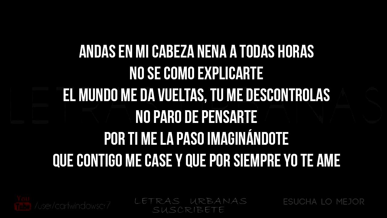 Chino Y Nacho Andas En Mi Cabeza Ft Daddy Yankee Letra Lyrics Video Dailymotion