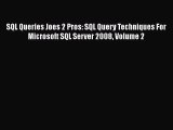 Read SQL Queries Joes 2 Pros: SQL Query Techniques For Microsoft SQL Server 2008 Volume 2 Ebook