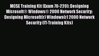 Read MCSE Training Kit (Exam 70-220): Designing MicrosoftÂ® WindowsÂ® 2000 Network Security: