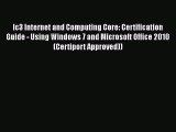 Download Ic3 Internet and Computing Core: Certification Guide - Using Windows 7 and Microsoft