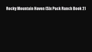 Download Rocky Mountain Haven (Six Pack Ranch Book 2) PDF Free