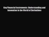 Enjoyed read Key Financial Instruments: Understanding and Innovation in the World of Derivatives