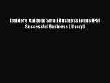 Enjoyed read Insider's Guide to Small Business Loans (PSI Successful Business Library)