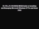 Download 70-270 & 70-290 MCSE/MCSA Guide to Installing and Managing Microsoft Windows XP Pro