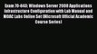 Read Exam 70-643: Windows Server 2008 Applications Infrastructure Configuration with Lab Manual