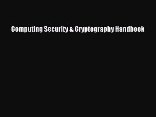 Download Computing Security & Cryptography Handbook PDF Free