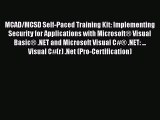 Download MCAD/MCSD Self-Paced Training Kit: Implementing Security for Applications with MicrosoftÂ®