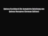 Read Quinoa Kochbuch Die komplette Anleitung von Quinua Rezepten (German Edition) Ebook Free
