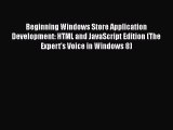 Read Beginning Windows Store Application Development: HTML and JavaScript Edition (The Expert's