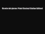 Read Ricette del giorno: Primi (Cucina) (Italian Edition) PDF Free