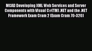 Download MCAD Developing XML Web Services and Server Components with Visual C#(TM) .NET and