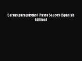 Download Salsas para pastas/  Pasta Sauces (Spanish Edition) Ebook Online