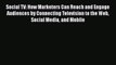 Read Social TV: How Marketers Can Reach and Engage Audiences by Connecting Television to the