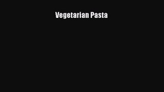 Read Vegetarian Pasta Ebook Free