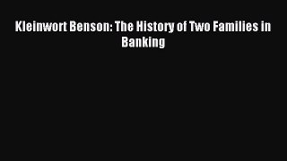 Read hereKleinwort Benson: The History of Two Families in Banking