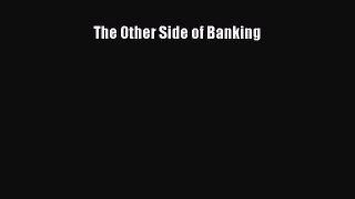 Popular book The Other Side of Banking
