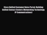 Download Cisco Unified Customer Voice Portal: Building Unified Contact Centers (Networking