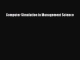 Free[PDF]Downlaod Computer Simulation in Management Science READ  ONLINE