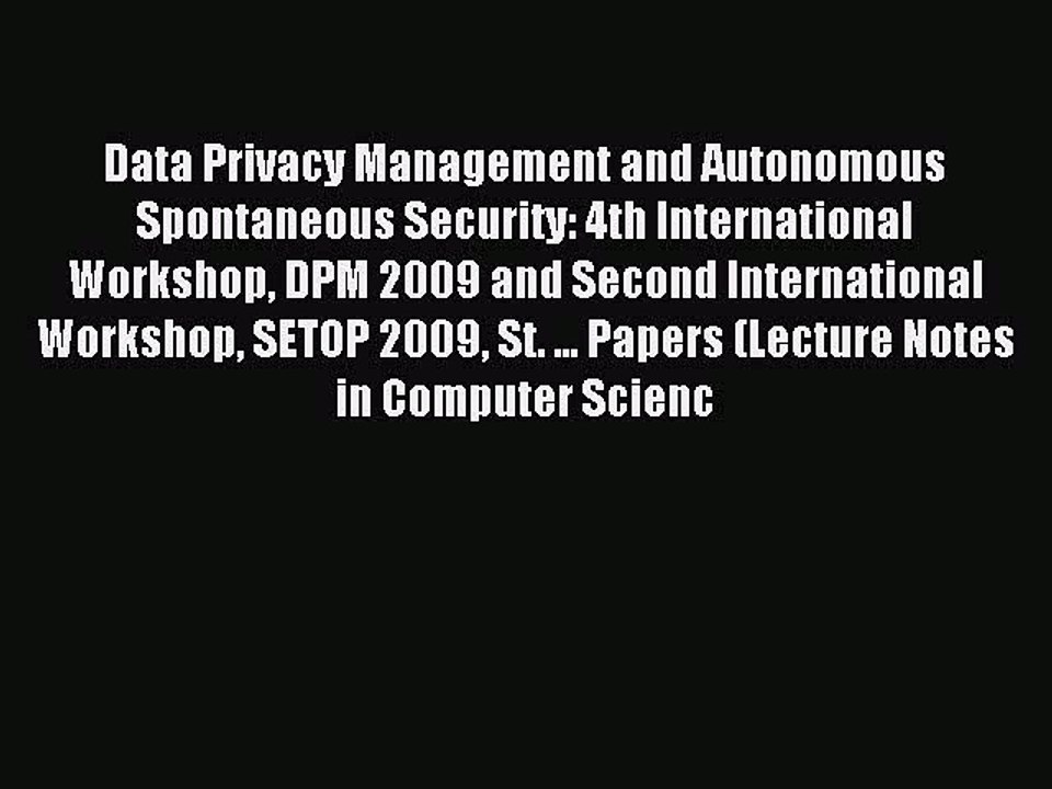 Read Data Privacy Management and Autonomous Spontaneous Security: 4th International Workshop