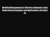 Read Mobility Management in Wireless Networks: Data Replication Strategies and Applications
